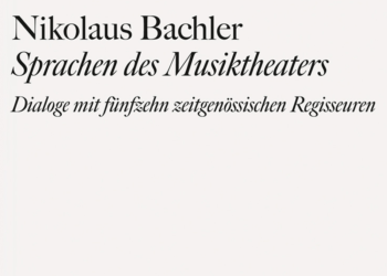 Nikolaus Bachler: Sprachen des Musiktheaters