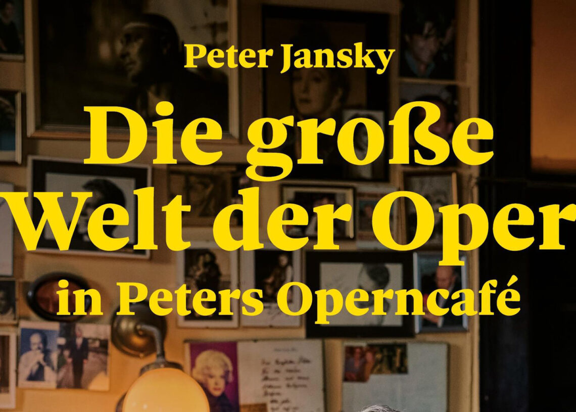 Peter Jansky, Christopher Mavrič: Die große Welt der Oper in Peters Operncafé