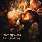 John Holiday | Over My Head